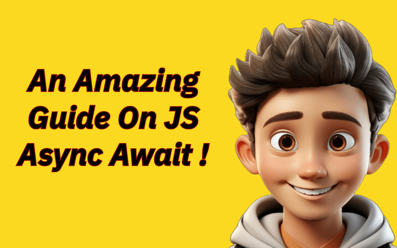 An Amazing Guide On JS Async Await!